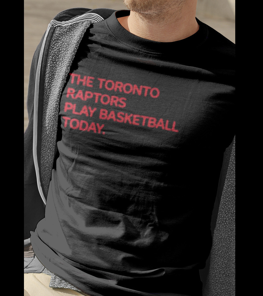 The Toronto Raptors Play Basketball Today Sports Fan T-Shirt