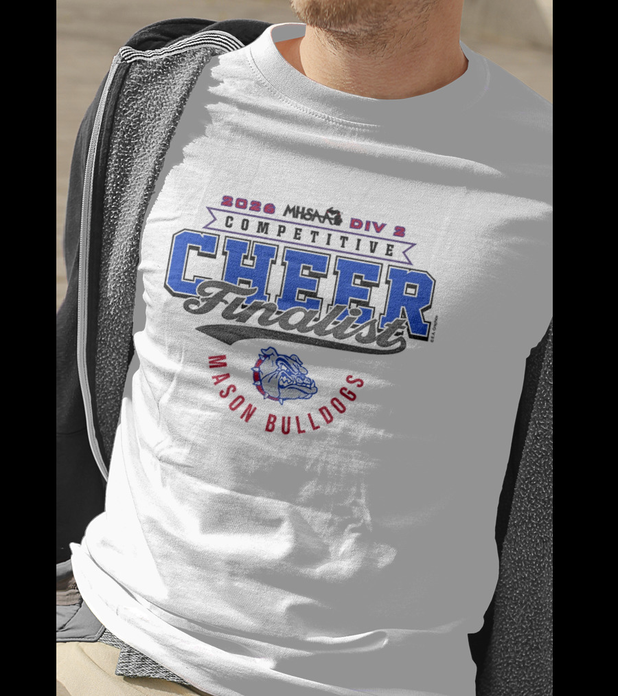 2026 MHSAA Div 2 Competitive Cheer Finalist Mason Bulldogs T-Shirt