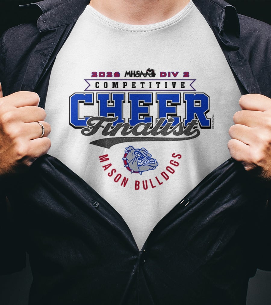 2026 MHSAA Div 2 Competitive Cheer Finalist Mason Bulldogs T-Shirt