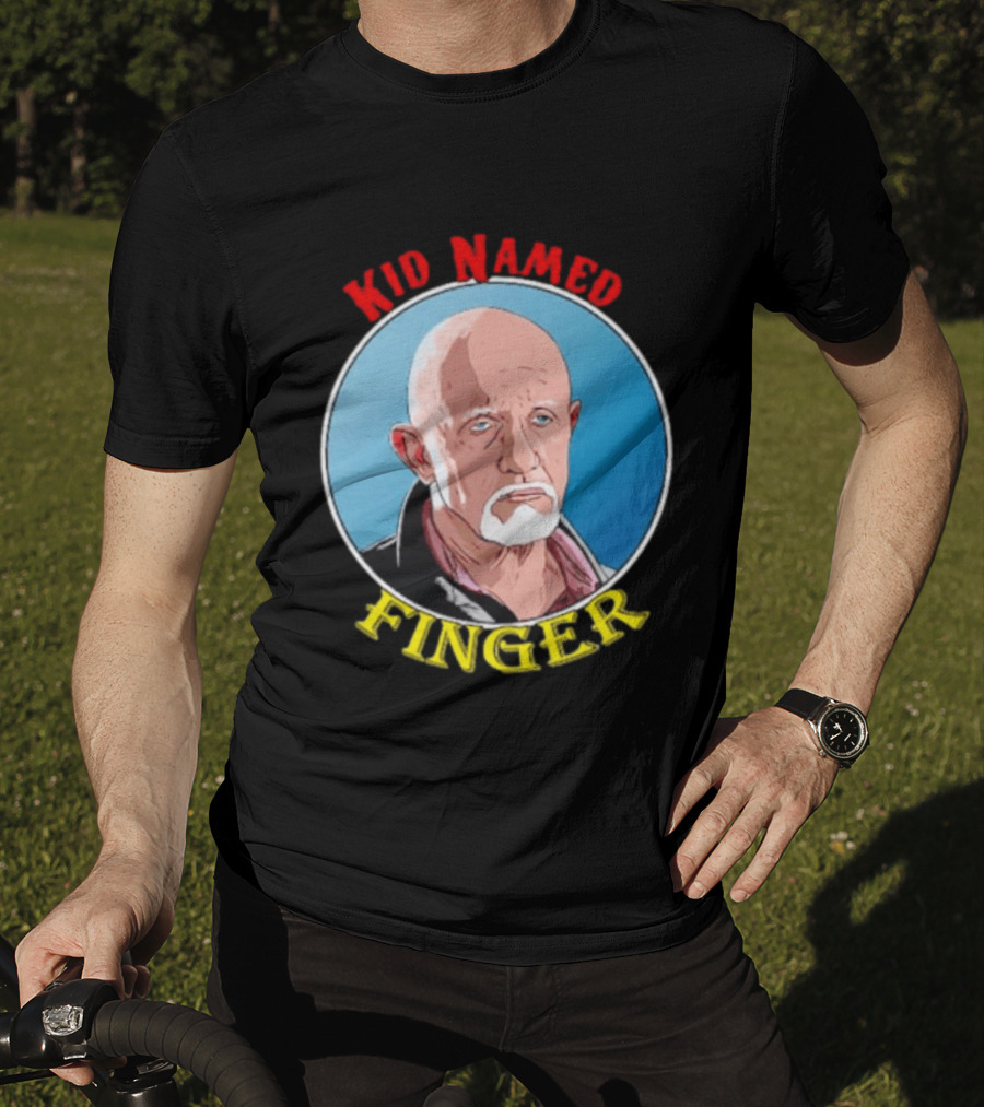 Kid Named Finger Mike Ehrmantraut Character Meme T-Shirt
