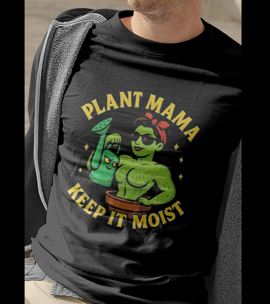 Plant Mama Cactus With Watering Can Keep It Moist T-Shirt