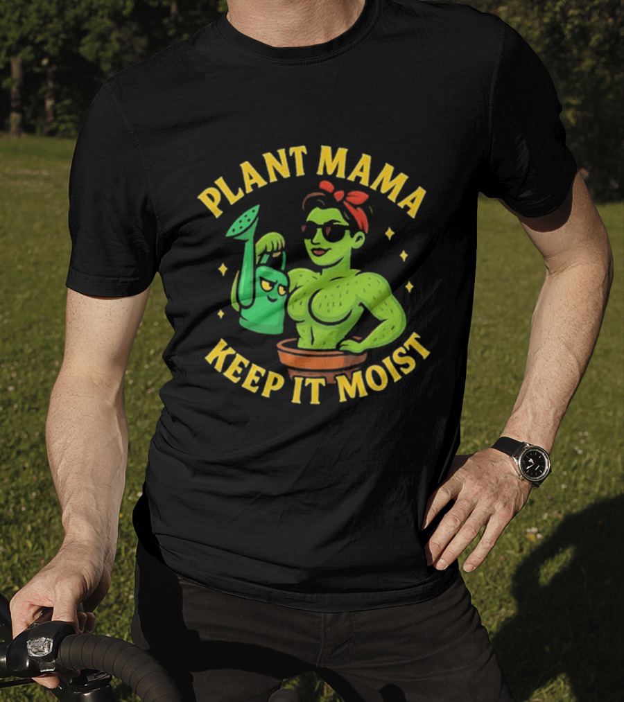 Plant Mama Cactus With Watering Can Keep It Moist T-Shirt