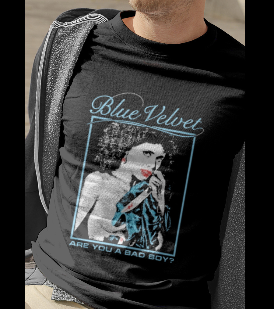 Blue Velvet Are You A Bad Boy T-Shirt