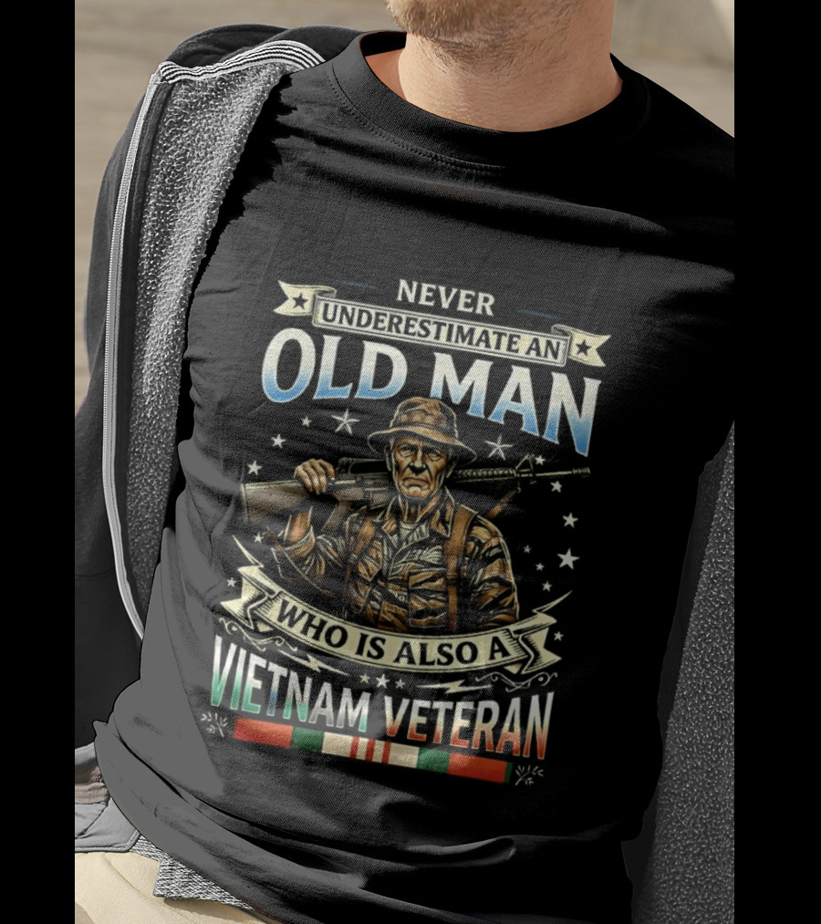 Never Underestimate An Old Man Who Is Also A Vietnam Veteran T-Shirt