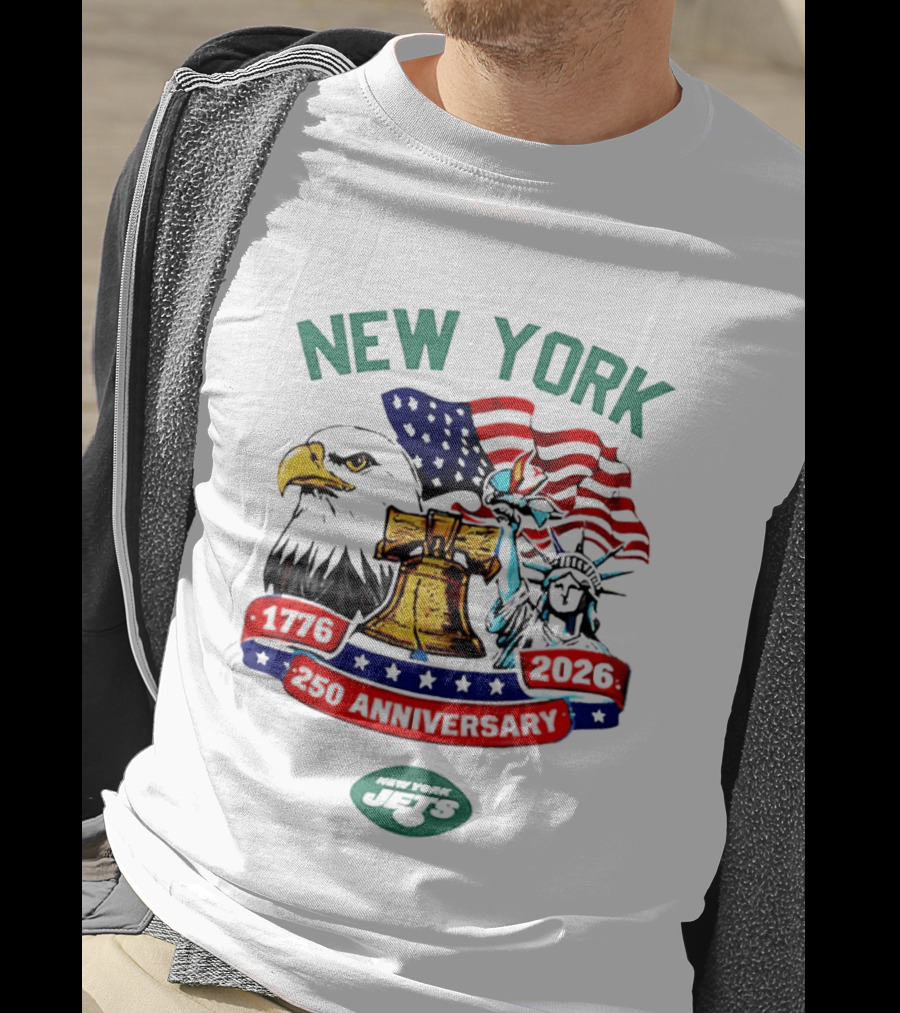 New York Jets 1776 2026 250th Anniversary American Flag Liberty Bell Statue Of Liberty Bald Eagle T-Shirt