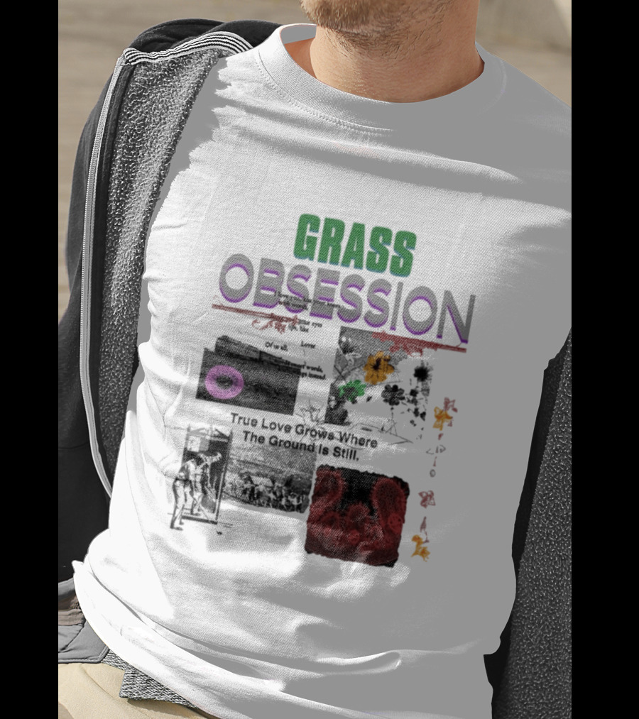 Grass Obsession True Love Grows Where The Ground Is Still Vibrant Floral T-Shirt
