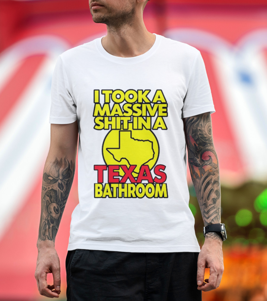 I Took A Massive Shit In A Texas Bathroom Yellow Texas Map T-Shirt