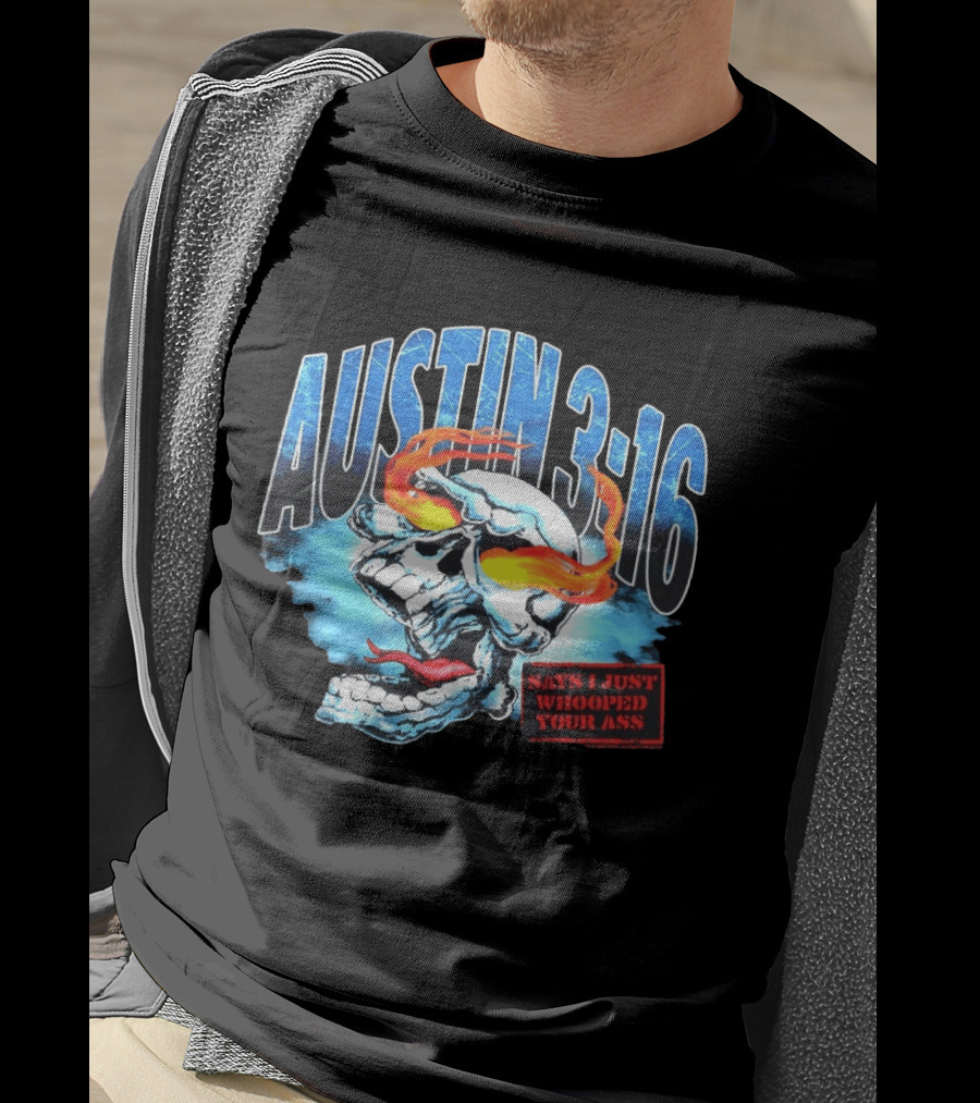 Austin 316 Skull Says I Just Whooped Your Ass Flame Eyed Skull T-Shirt