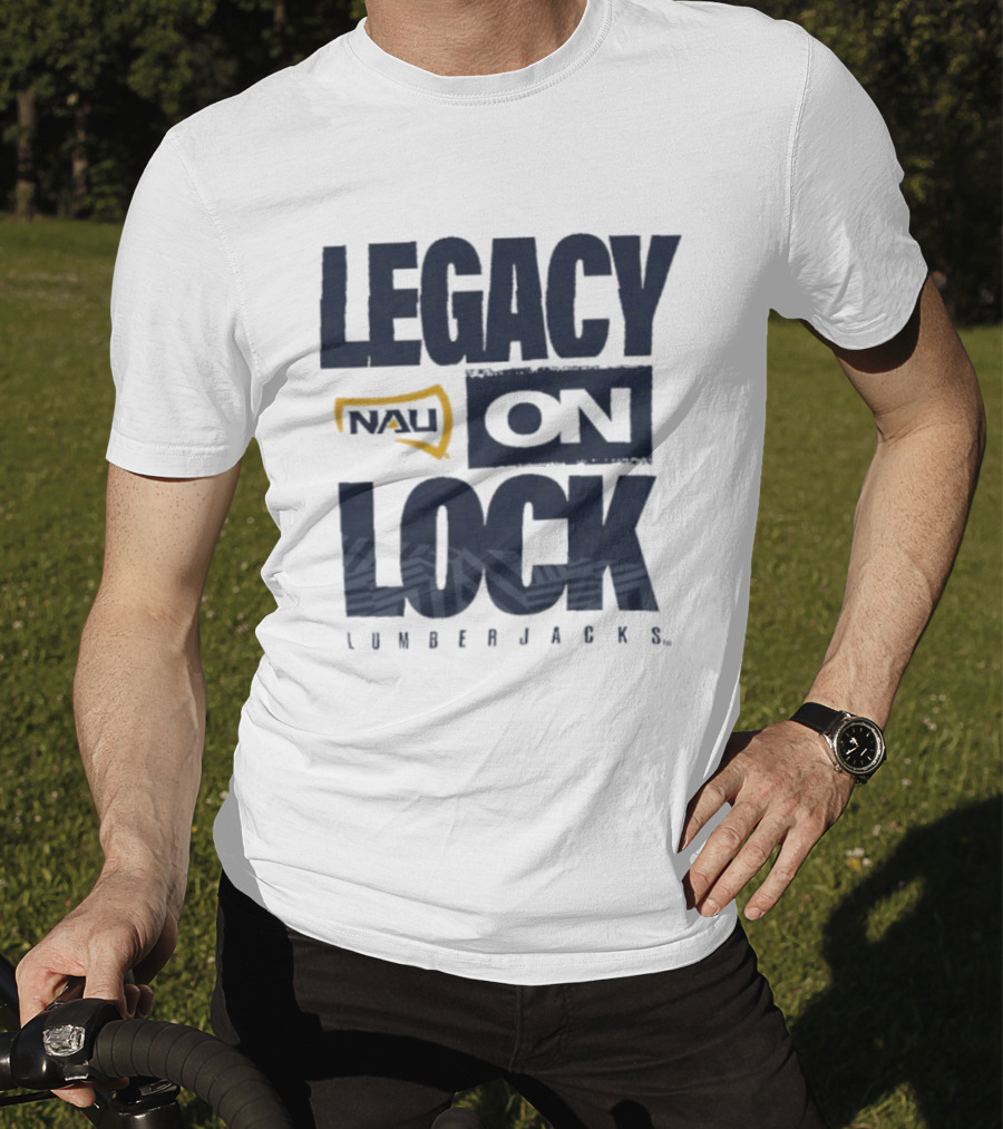 Northern Arizona University Lumberjacks Legacy On Lock T-Shirt