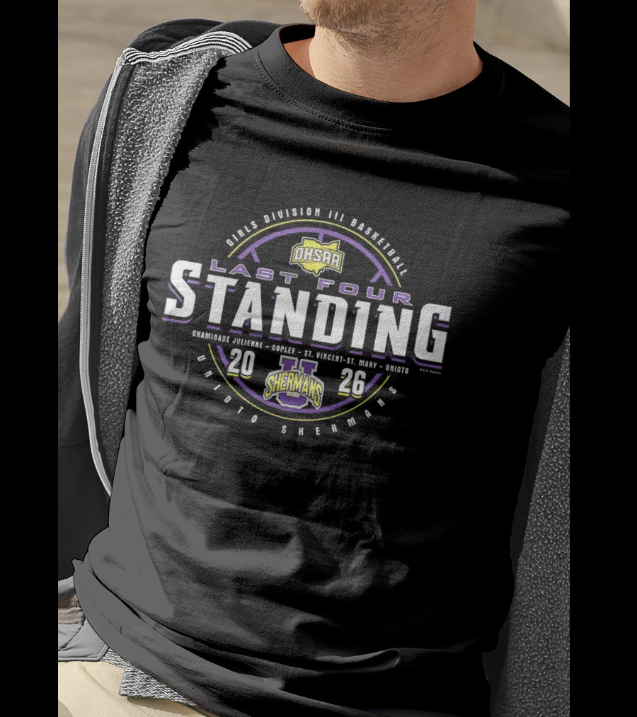 Unioto Shermans Last Four Standing 2026 OHSAA Girls D3 Basketball Tournament T-Shirt