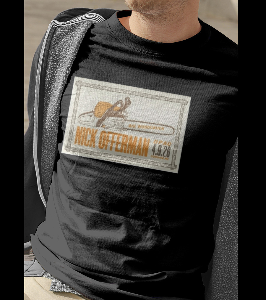 Nick Offerman Big Woodchuck DPAC Durham NC 4.9.2026 T-Shirt