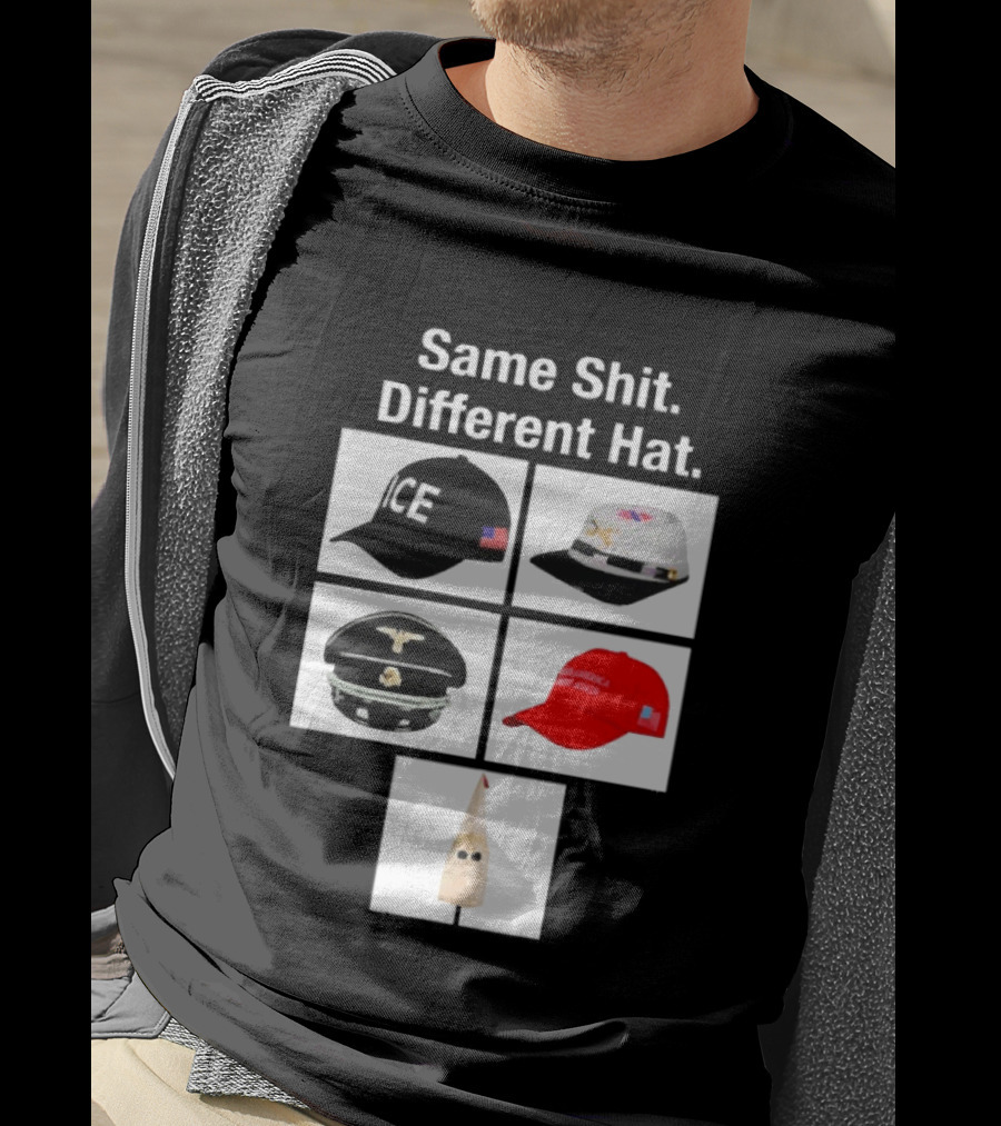 Same Shit Different Hat ICE Civil War Nazi MAGA Ku Klux Klan T-Shirt