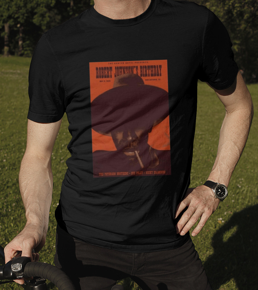 The Gunter Hotel Presents Robert Johnson's Birthday May 8 2026 San Antonio TX The Peterson Brothers Sue Foley Nicky Diamonds T-Shirt