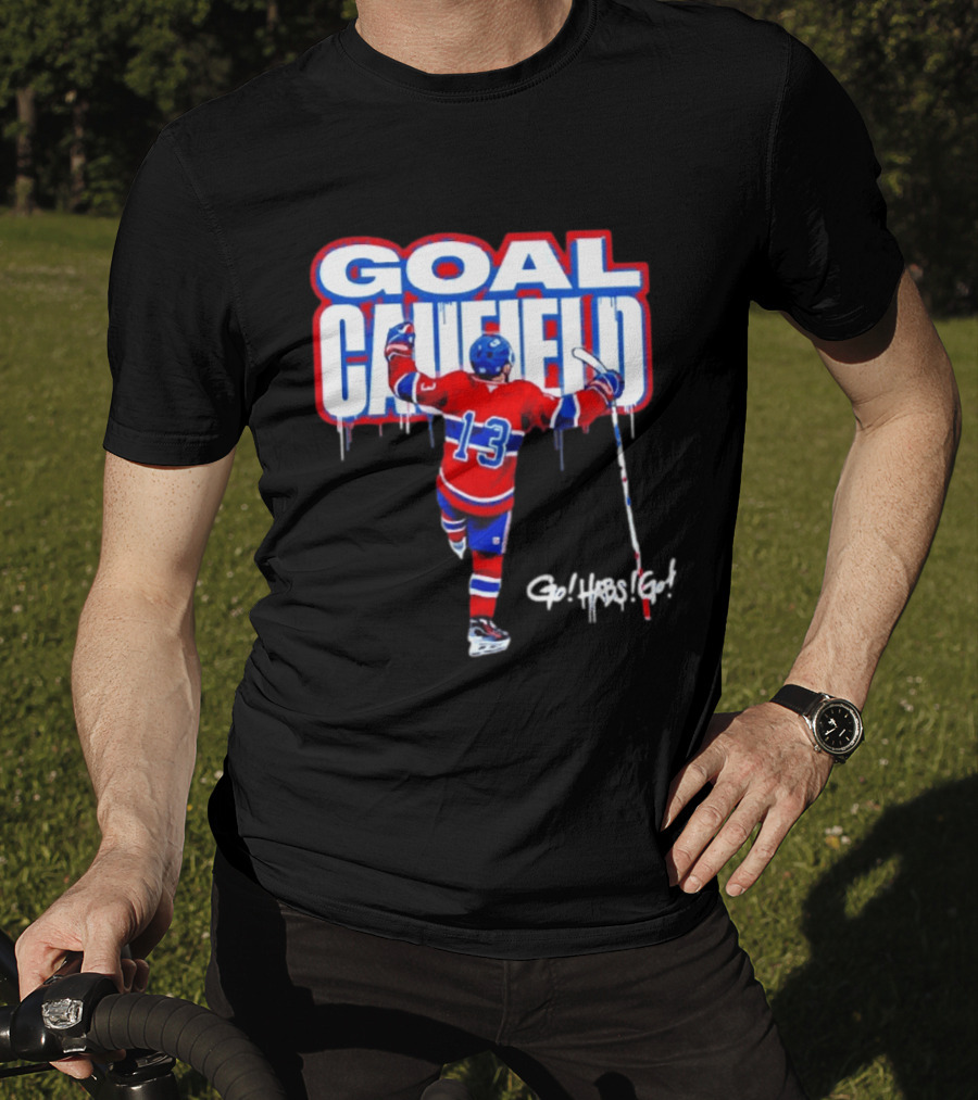 Goal Caufield Go Habs Go Montreal Canadiens Player Number 13 T-Shirt