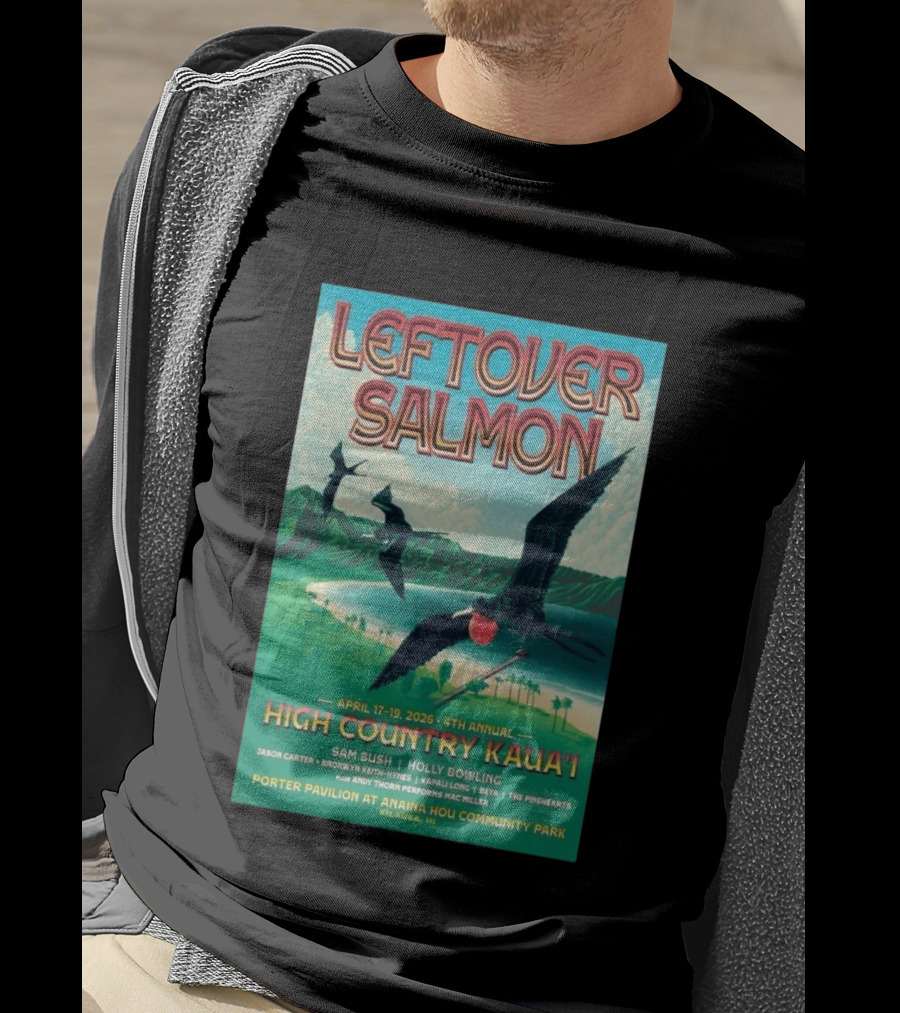 Leftover Salmon April 17 19 2026 High Country Kaua'i Kilauea HI T-Shirt