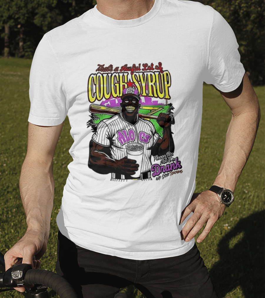 That's A Awful Lot Of Cough Syrup M.O.C Drank On Ya Boy Forever T-Shirt