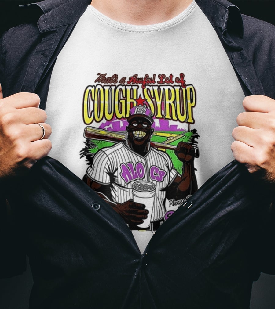 That's A Awful Lot Of Cough Syrup M.O.C Drank On Ya Boy Forever T-Shirt