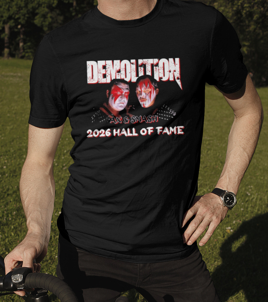Demolition Ax And Smash 2026 Hall Of Fame Inductees T-Shirt