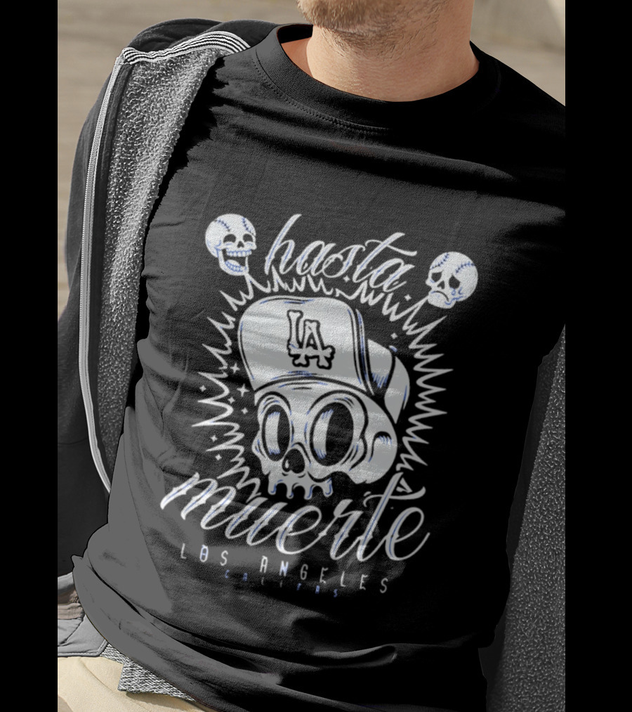 Hasta La Muerte Los Angeles LA Cali Dodgers Skull T-Shirt