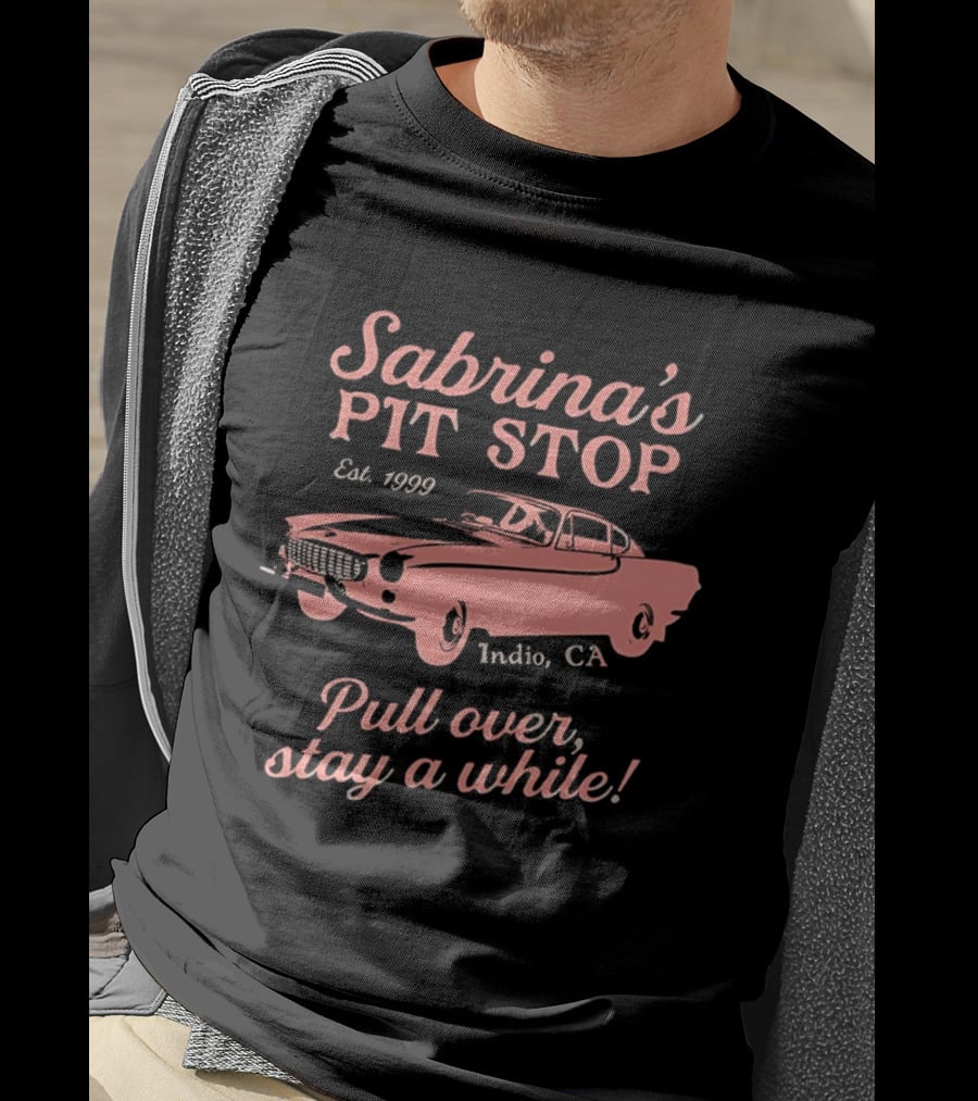Sabrina's Pit Stop Est. 1989 Indio CA Pull Over Stay A While Classic Car T-Shirt
