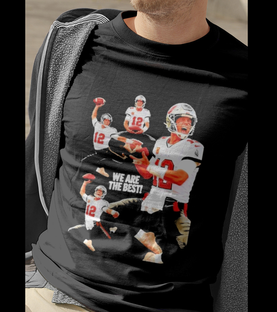 Tom Brady Tampa Bay Buccaneers Quarterback We Are The Best T-Shirt