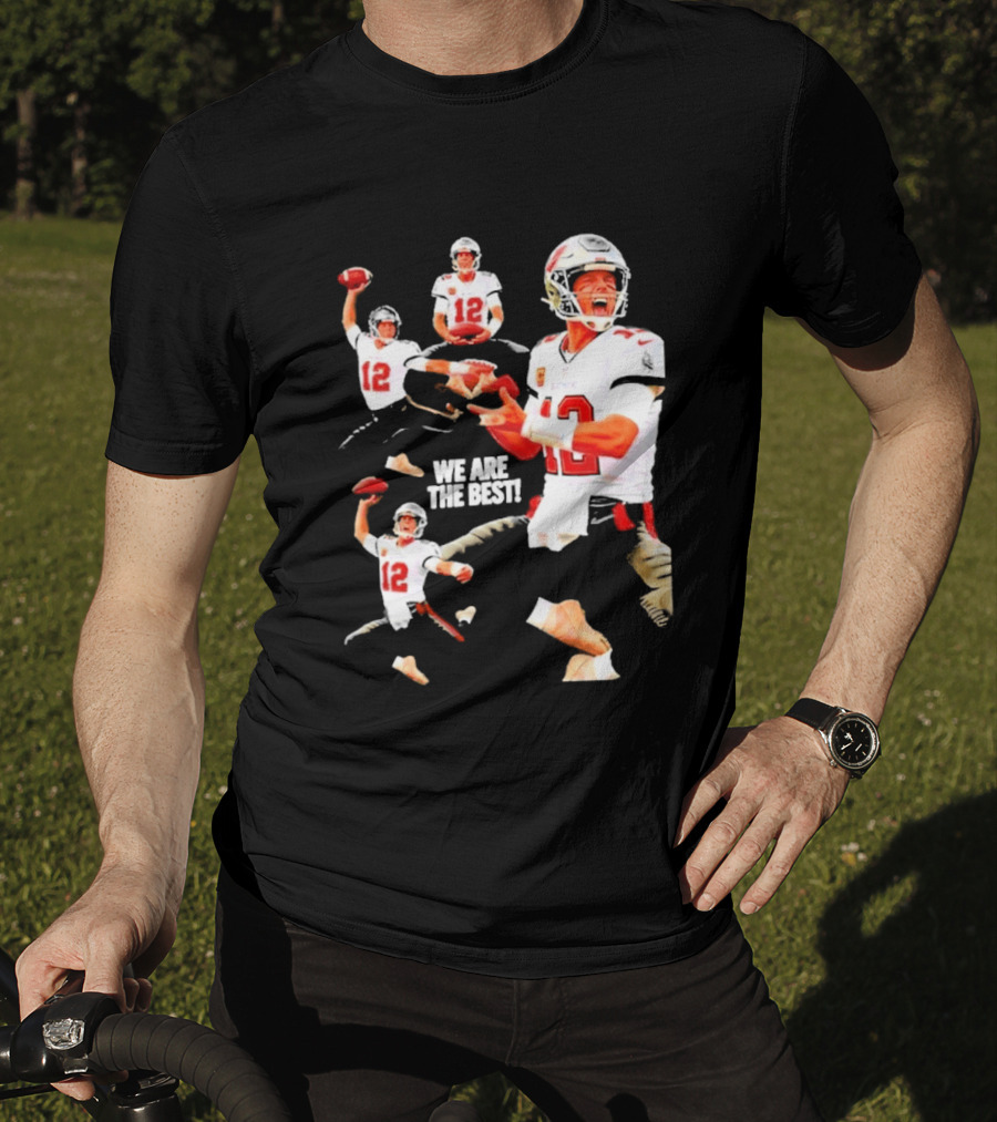 Tom Brady Tampa Bay Buccaneers Quarterback We Are The Best T-Shirt