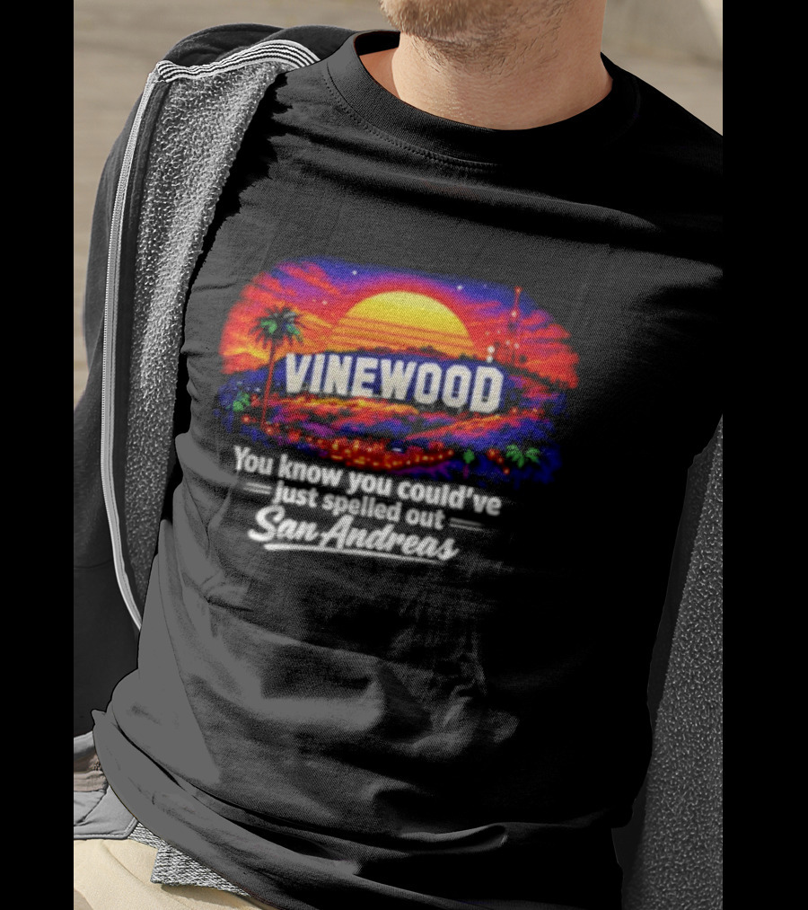 Vinewood Sunset You Know You Could've Just Spelled Out San Andreas T-Shirt