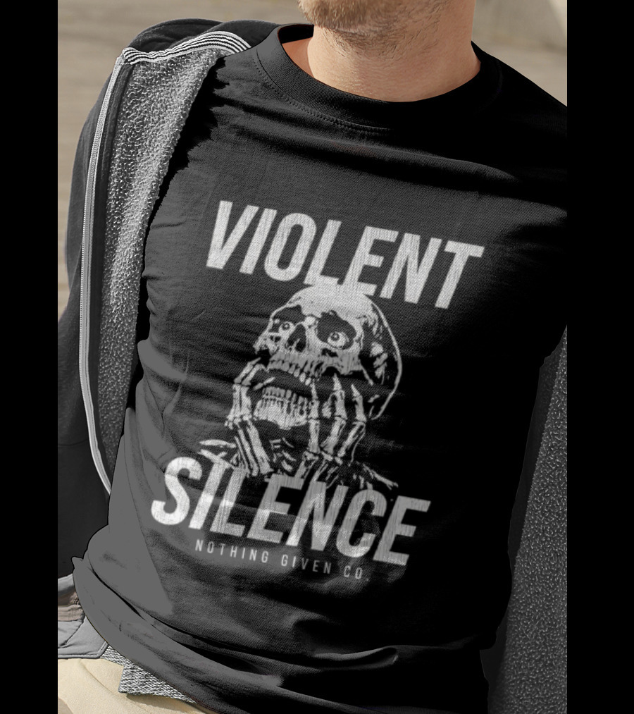Violent Silence Nothing Given Co Skull T-Shirt