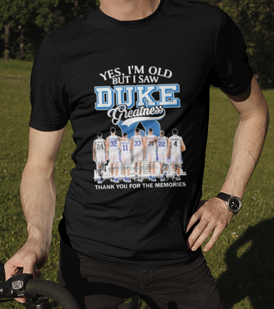 Yes I'm Old But I Saw Duke Greatness Thank You For The Memories T-Shirt