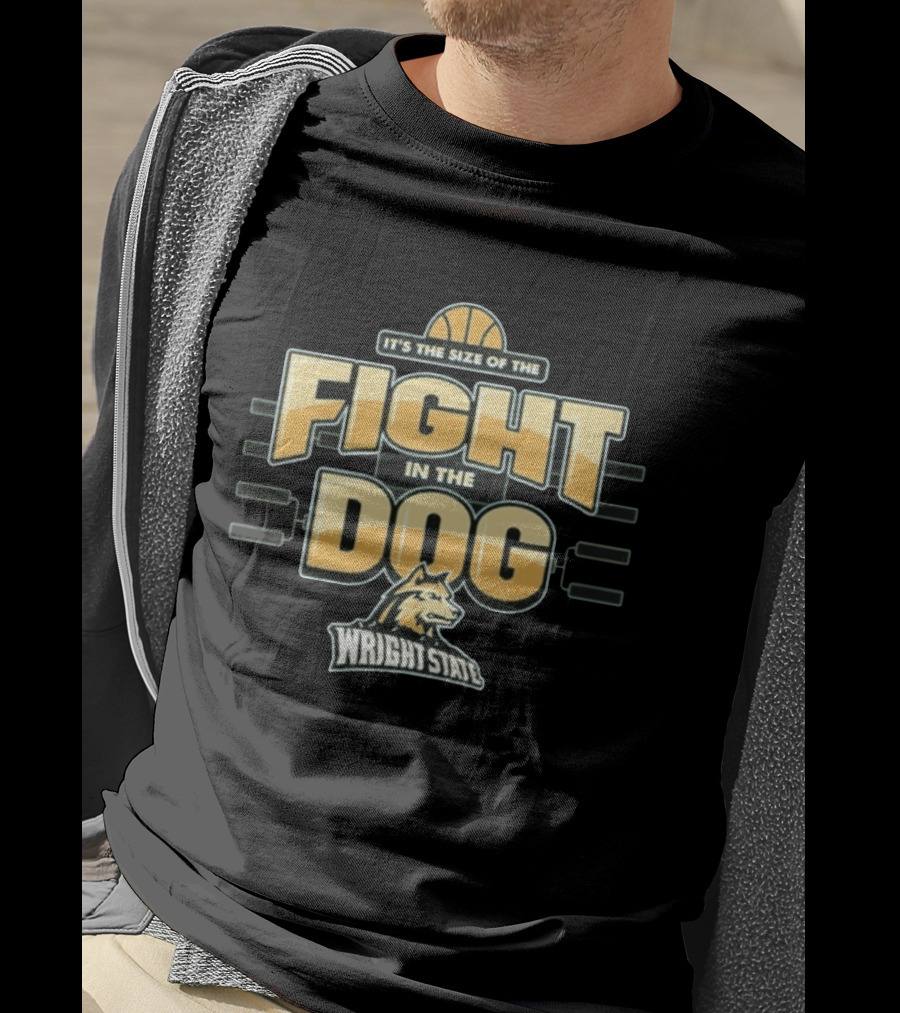 Wright State Basketball It's The Size Of The Fight In The Dog March Madness T-Shirt