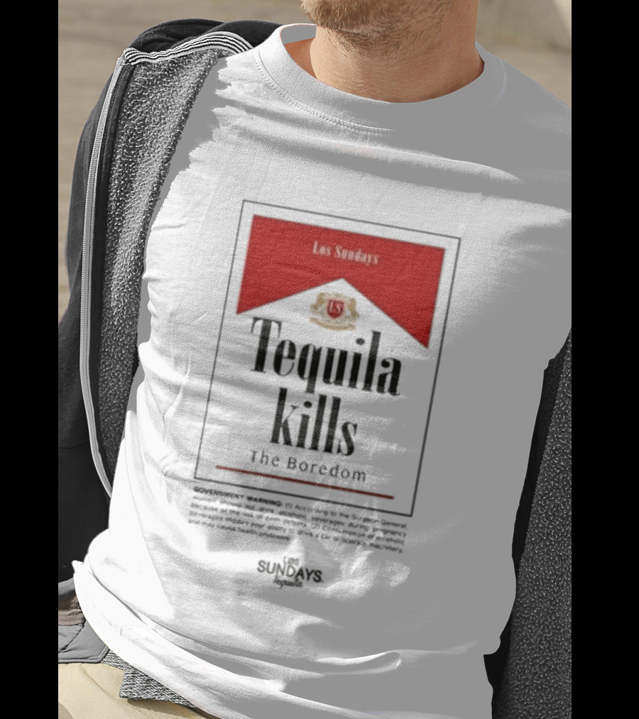 Los Sundays Tequila Kills The Boredom T-Shirt