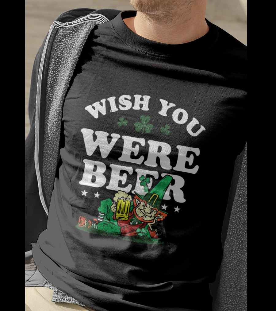 St. Patrick's Day Leprechaun Wish You Were Beer With Shamrock And T-Shirt