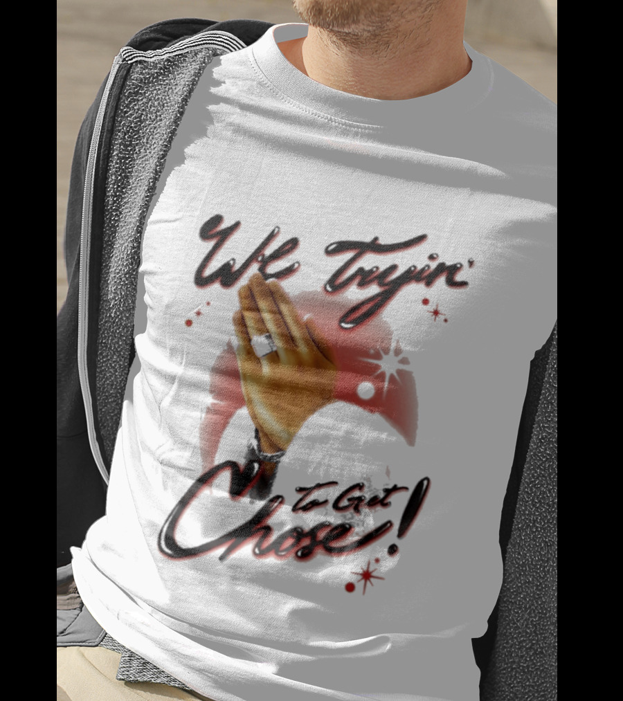 We Tryin' To Get Chose Prayer Hands Dios Did It Ourselves Ugk Crm T-Shirt