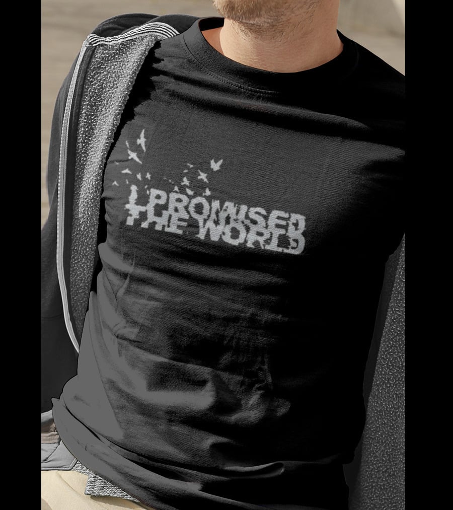 I Promised The World Birds Flying T-Shirt