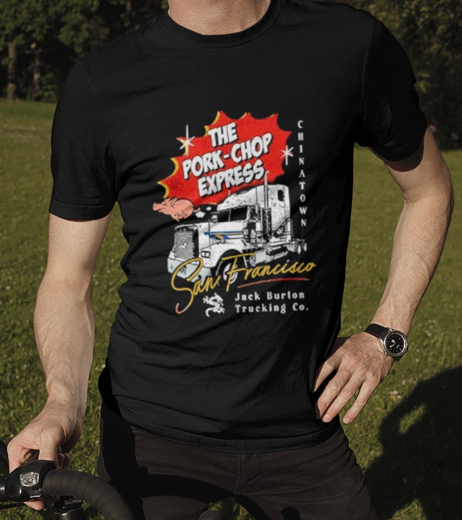 The Pork Chop Express Chinatown San Francisco Jack Burton Trucking Co T-Shirt