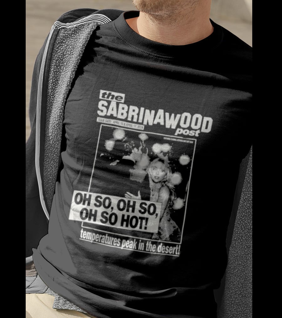 The SABRINAWOOD Post OH SO, OH SO, OH SO HOT! Temperatures Past 8 In The South T-Shirt