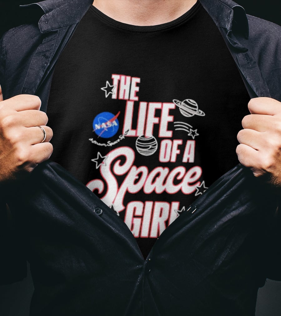 The Life Of A Space Girl NASA Planet Stars T-Shirt