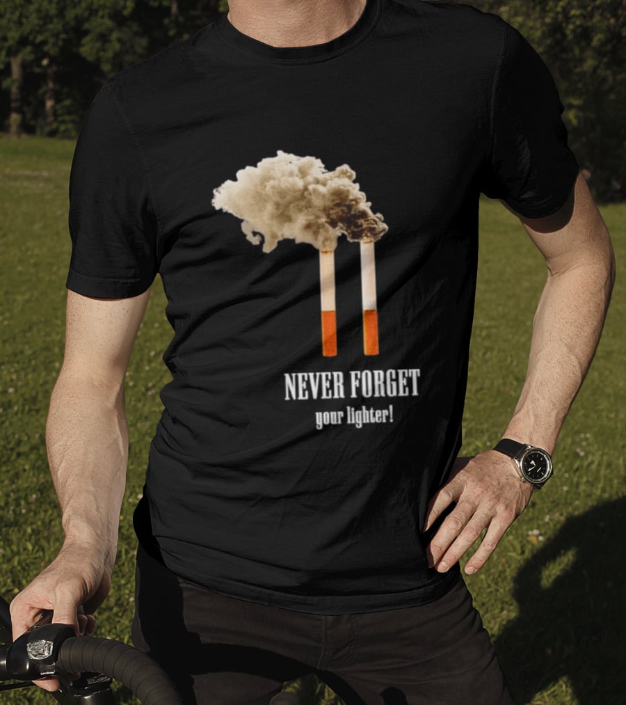 Never Forget Your Lighter Smoking Cigarettes Twin Towers T-Shirt