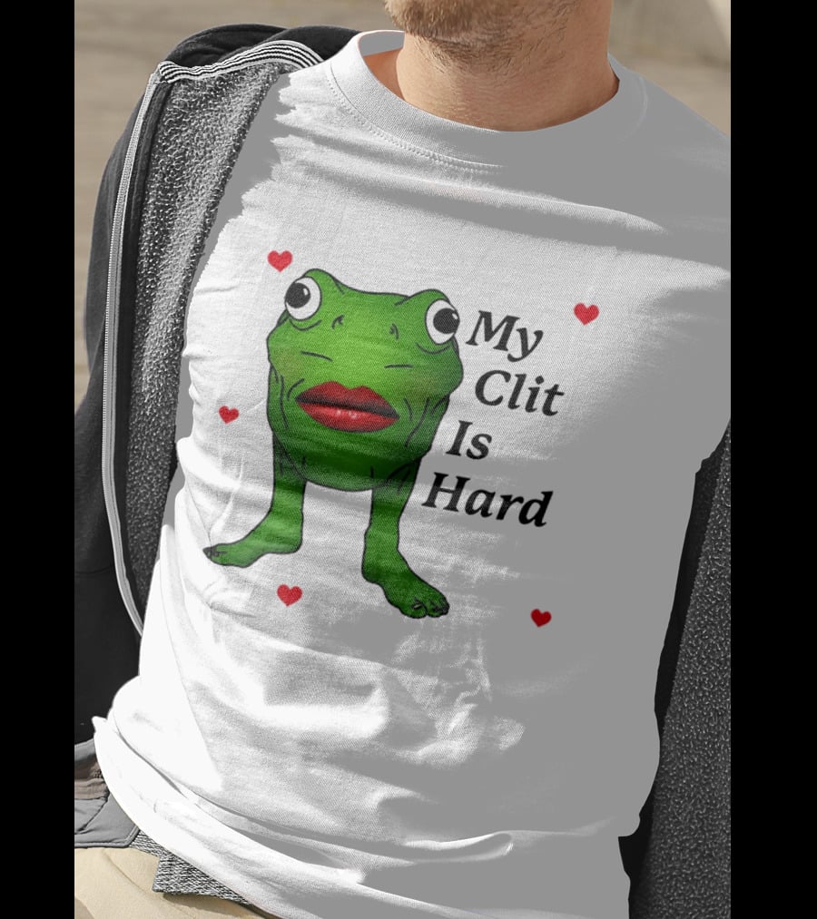 Kiss Frog My Clit Is Hard Frog With Red Lips Hearts T-Shirt
