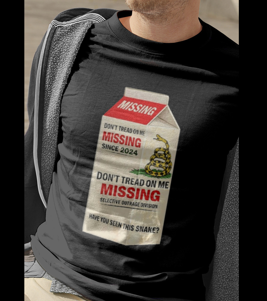 Missing Don't Tread On Me Since 2024 Selective Outrage Division Have You Seen This Snake T-Shirt