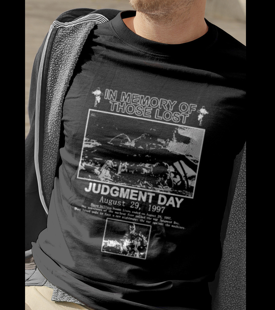 In Memory Of Those Lost Judgment Day August 29 1997 T-Shirt