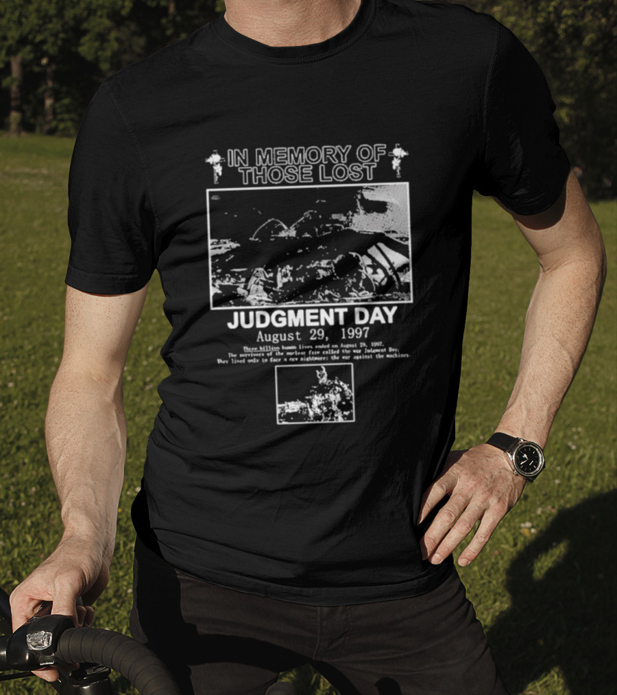 In Memory Of Those Lost Judgment Day August 29 1997 T-Shirt