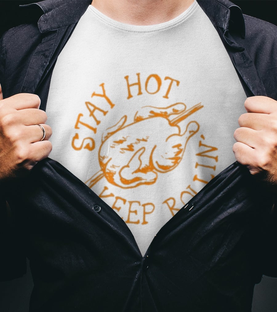 Stay Hot Keep Rollin' Flame Inspired Text With Smoking Hamburger T-Shirt