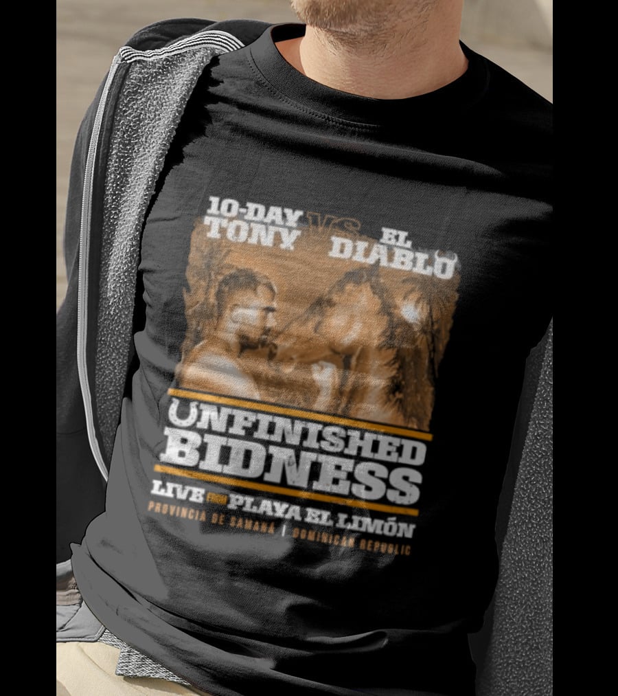 10 Day Tony Vs El Diablo Unfinished Bidness Live Plaza El Leon Provincia De Cocle Sochiada Sonora T-Shirt