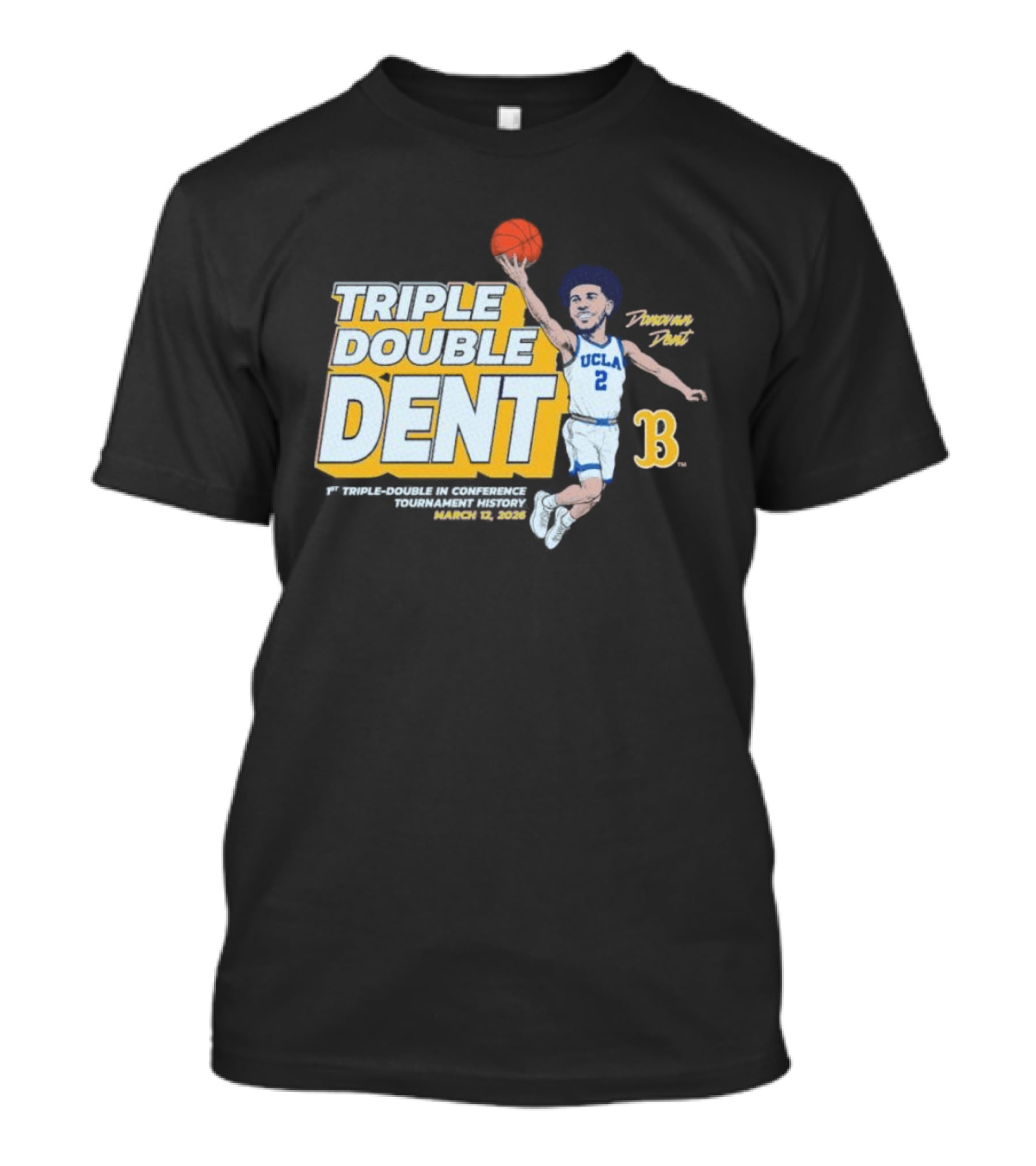 Triple Double Dent Donovan Dent UCLA Bruins March 19 2023 T-Shirt