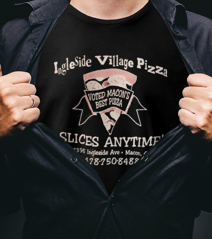 Ingleside Village Pizza Best Slices Anytime 2395 Ingleside Ave Macon GA 478 750 8488 T-Shirt