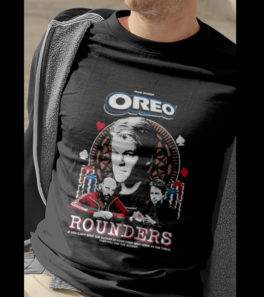 Rounders You Are The Sucker If You Can't Spot The You Are The Sucker Presented By Oreo T-Shirt
