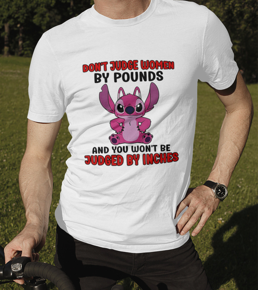 Angel Stitch Don't Judge Women By Pounds You Won't Be Judged By Inches T-Shirt