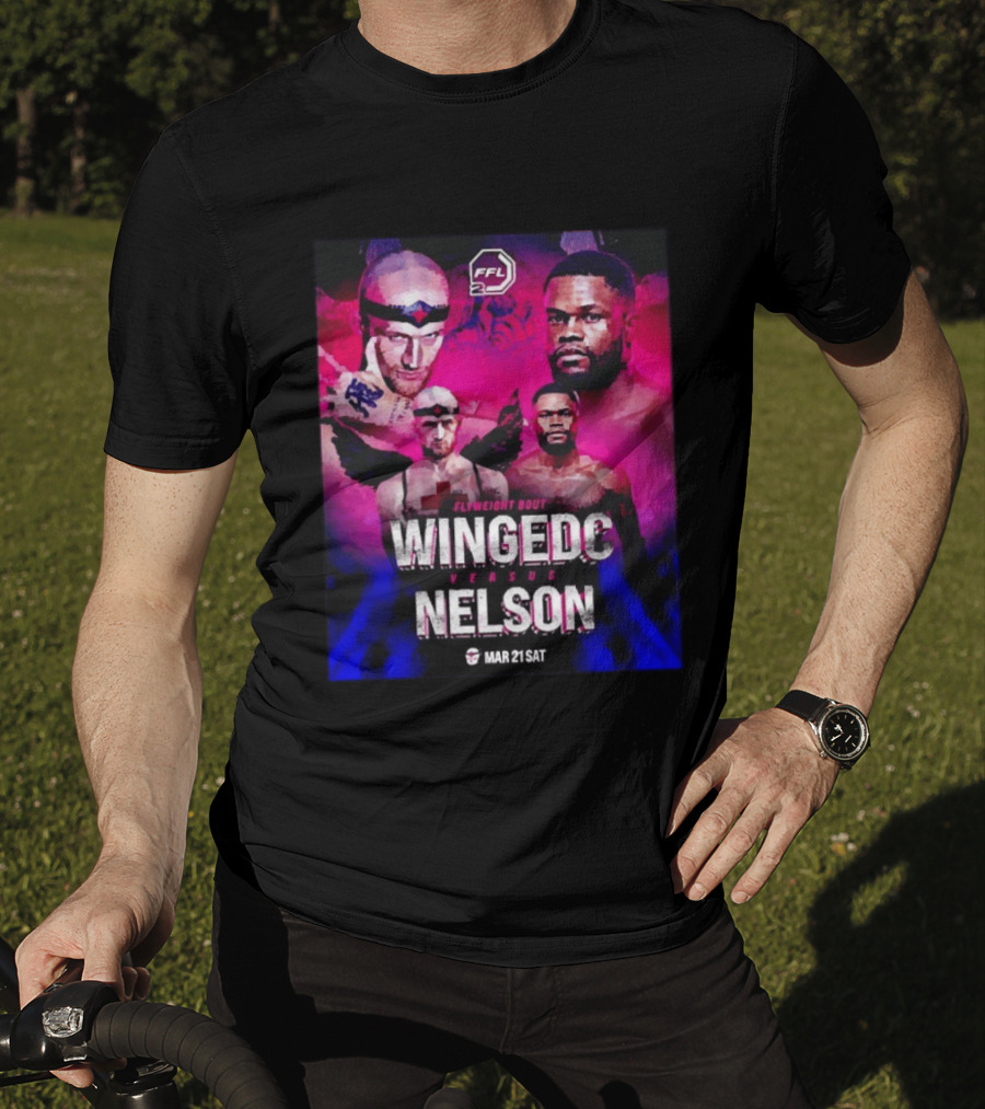 FFL2 Wingedc Schuyler Vs Yve Nelson Flyweight Bout Mar 21 Saturday T-Shirt