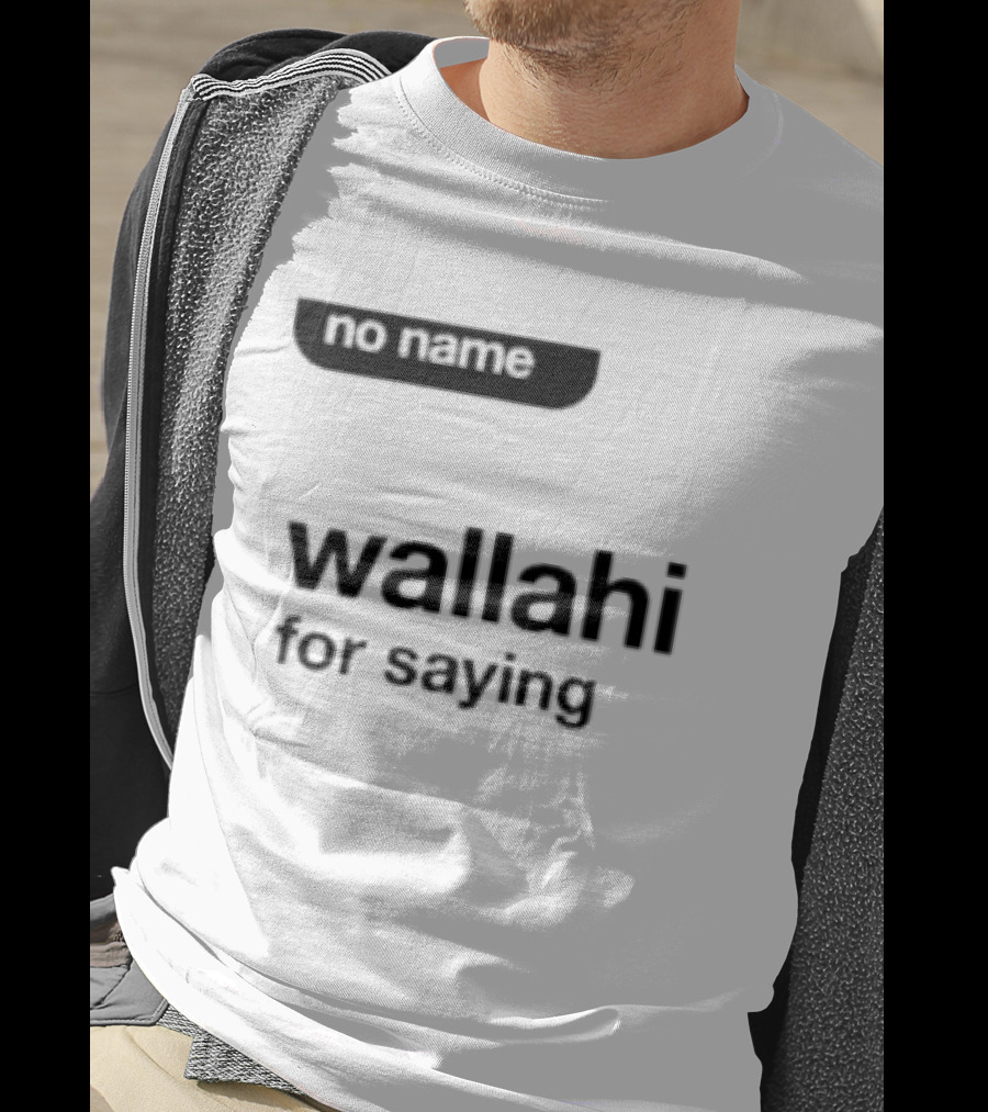 No Name Wallahi For Saying IShowSpeed Meme T-Shirt